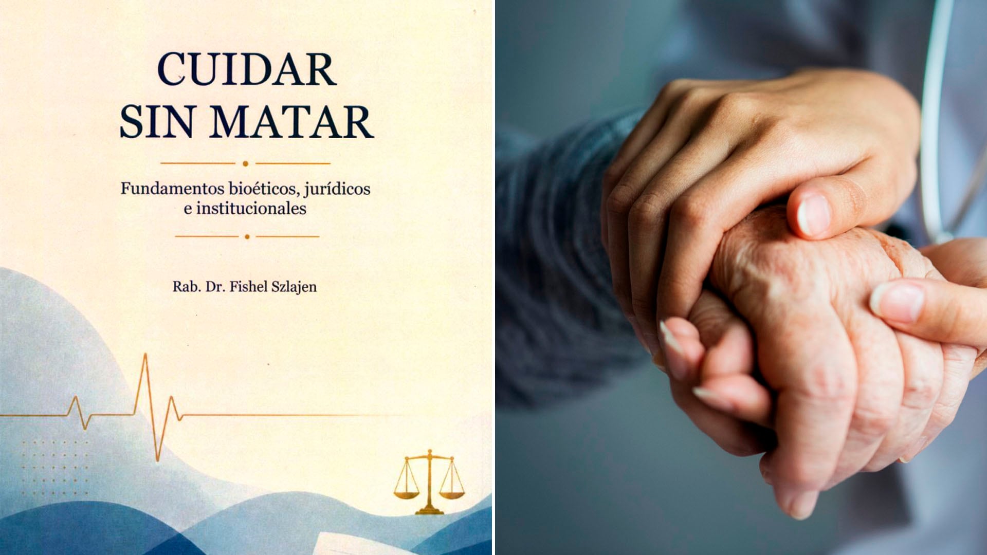 Cuidar sin matar: el libro que rebate la falsa dicotomía entre obstinación terapéutica y eutanasia